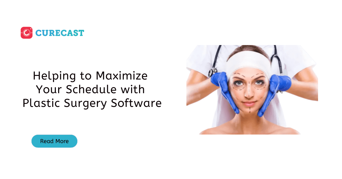 Helping to Maximize Your Schedule with Plastic Surgery Software