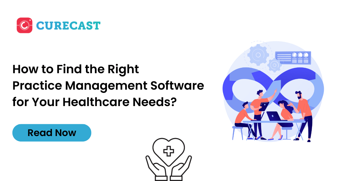 Right Practice Management Software for Your Healthcare Needs
