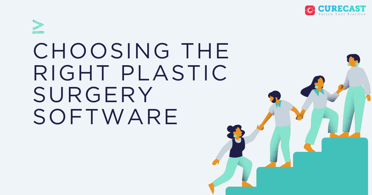 Choosing the Right Plastic Surgery Software CureCast